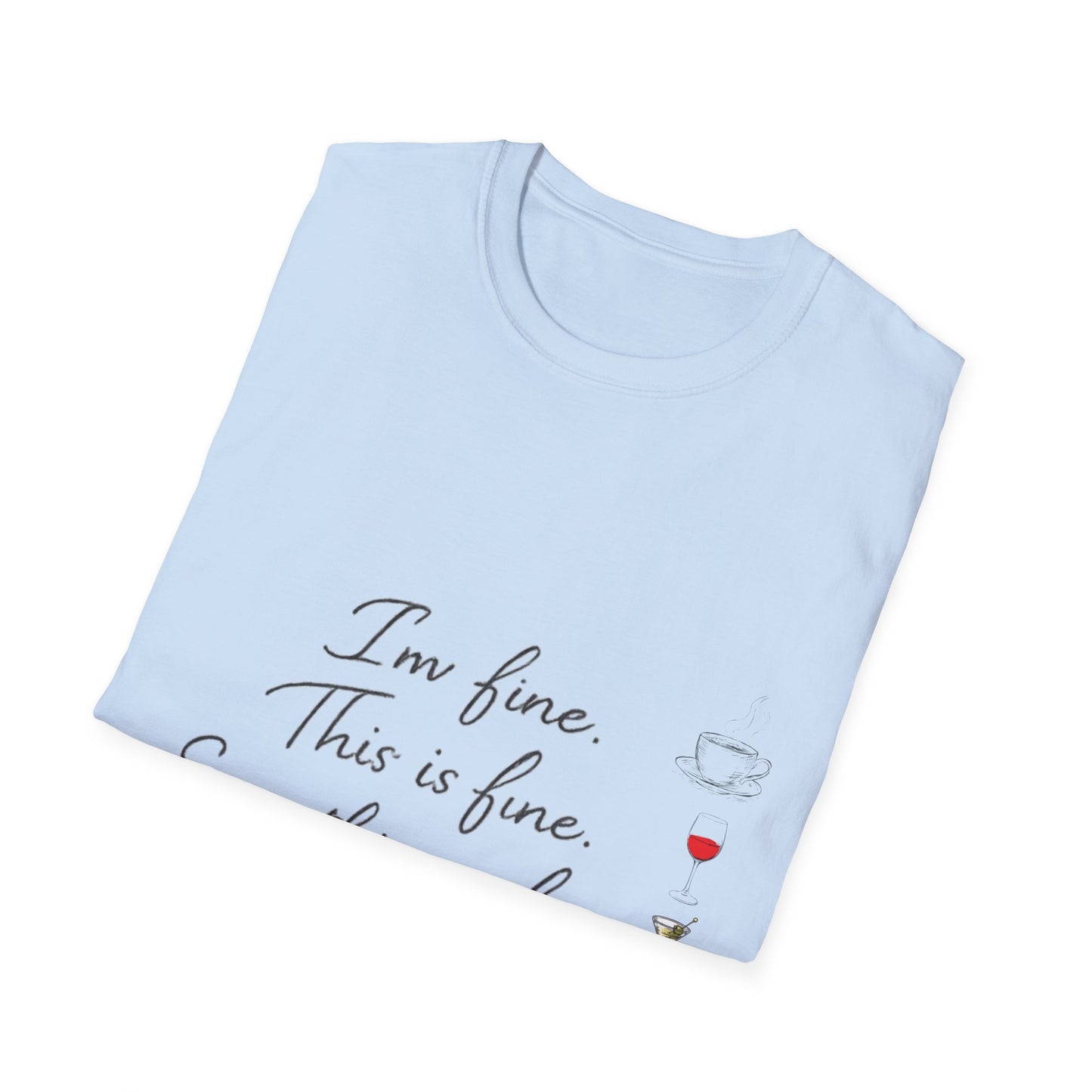 I'm Fine This Is Fine Everything's Fine T-Shirt — Funny Sarcastic Wine Tee