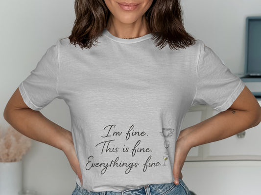 I'm fine this is fine everythings fine shirt