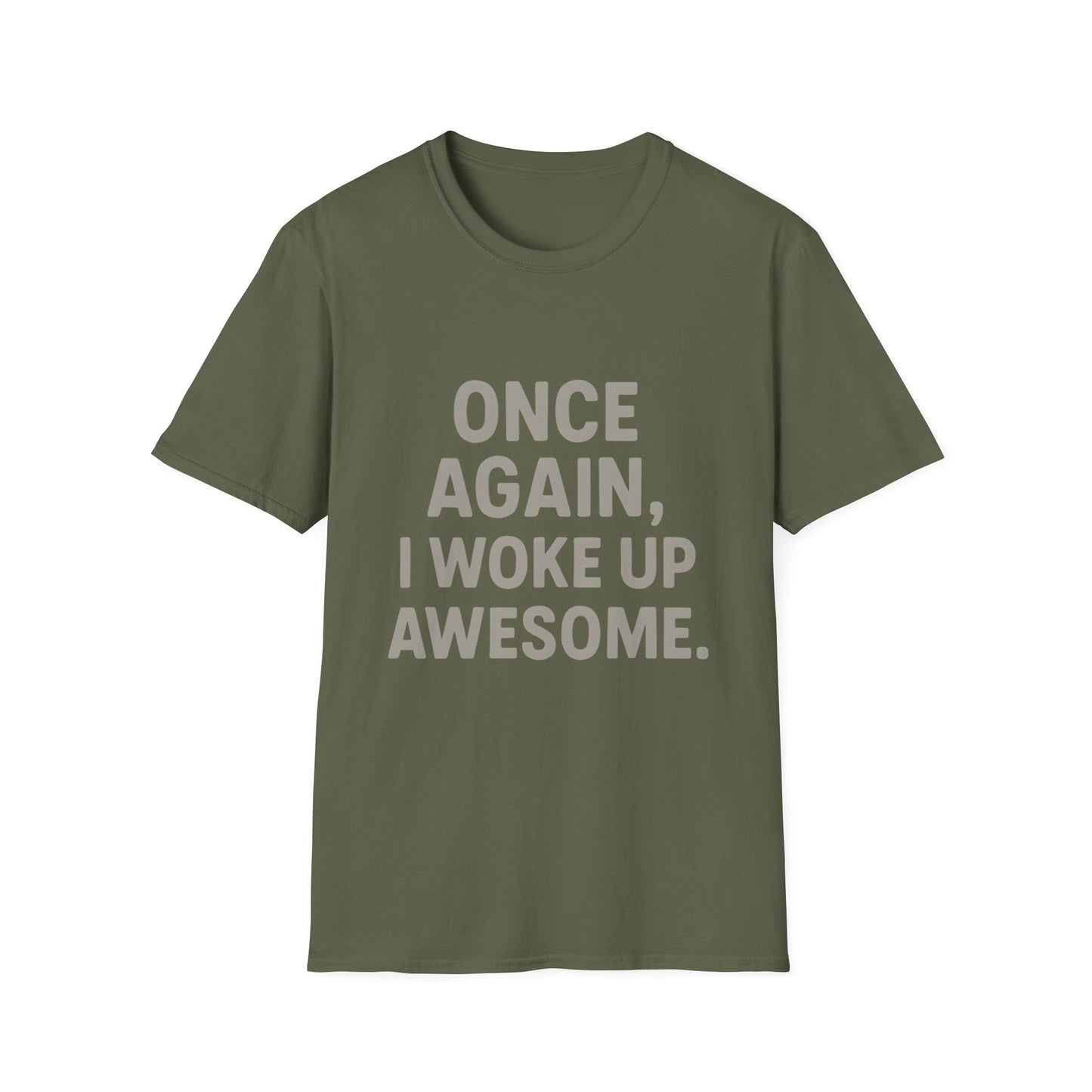 Once Again, I Woke Up Awesome T-Shirt
