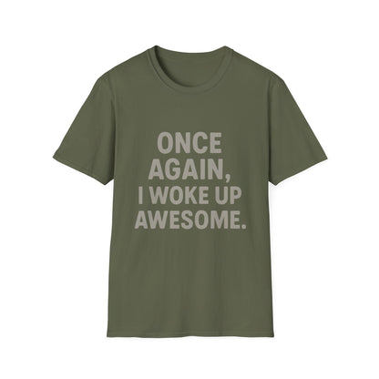 Once Again, I Woke Up Awesome T-Shirt