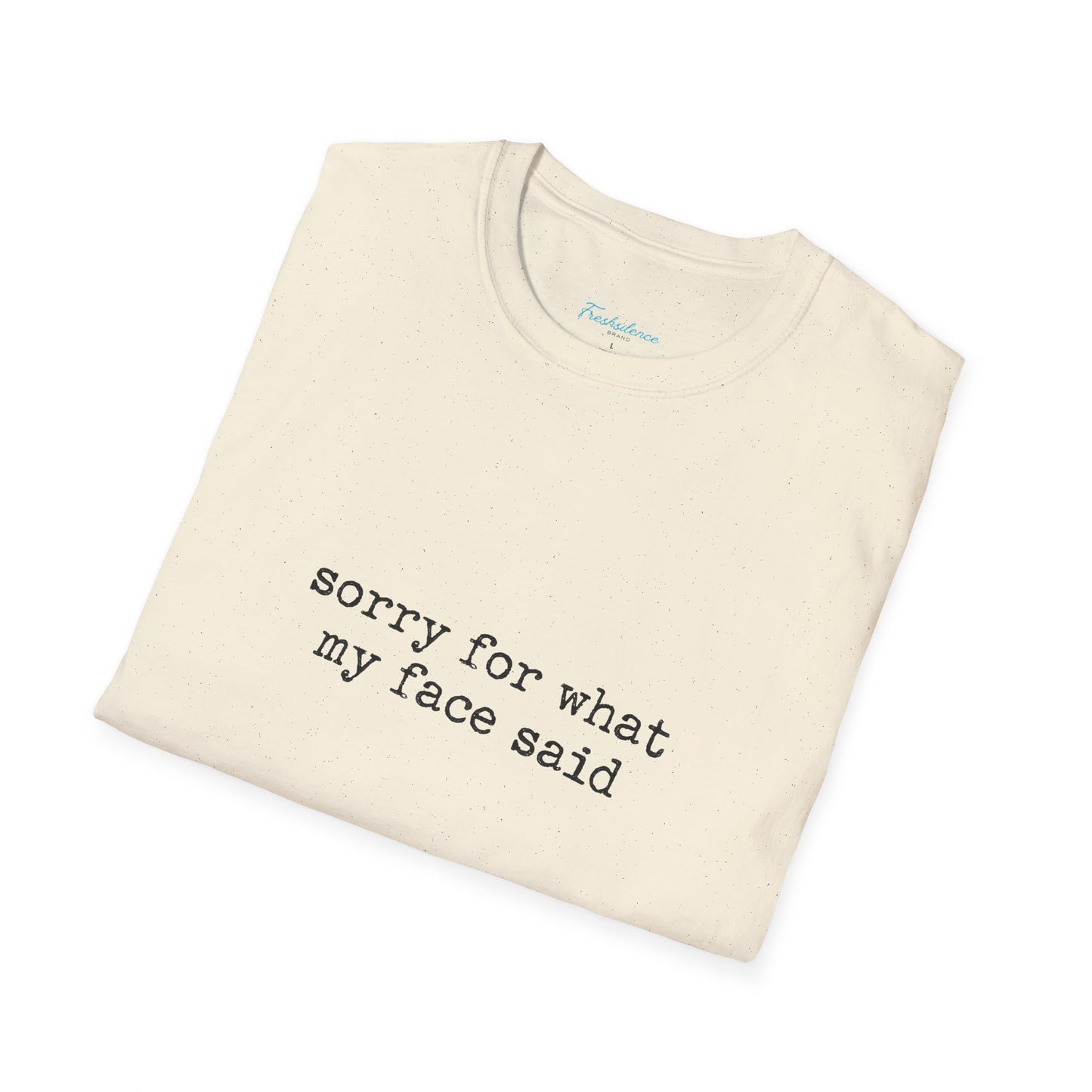 “Sorry For What My Face Said” Graphic Tee — Funny Sarcastic White T-Shirt