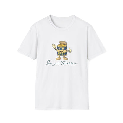 Corn Can T-Shirt — "See You Tomorrow"