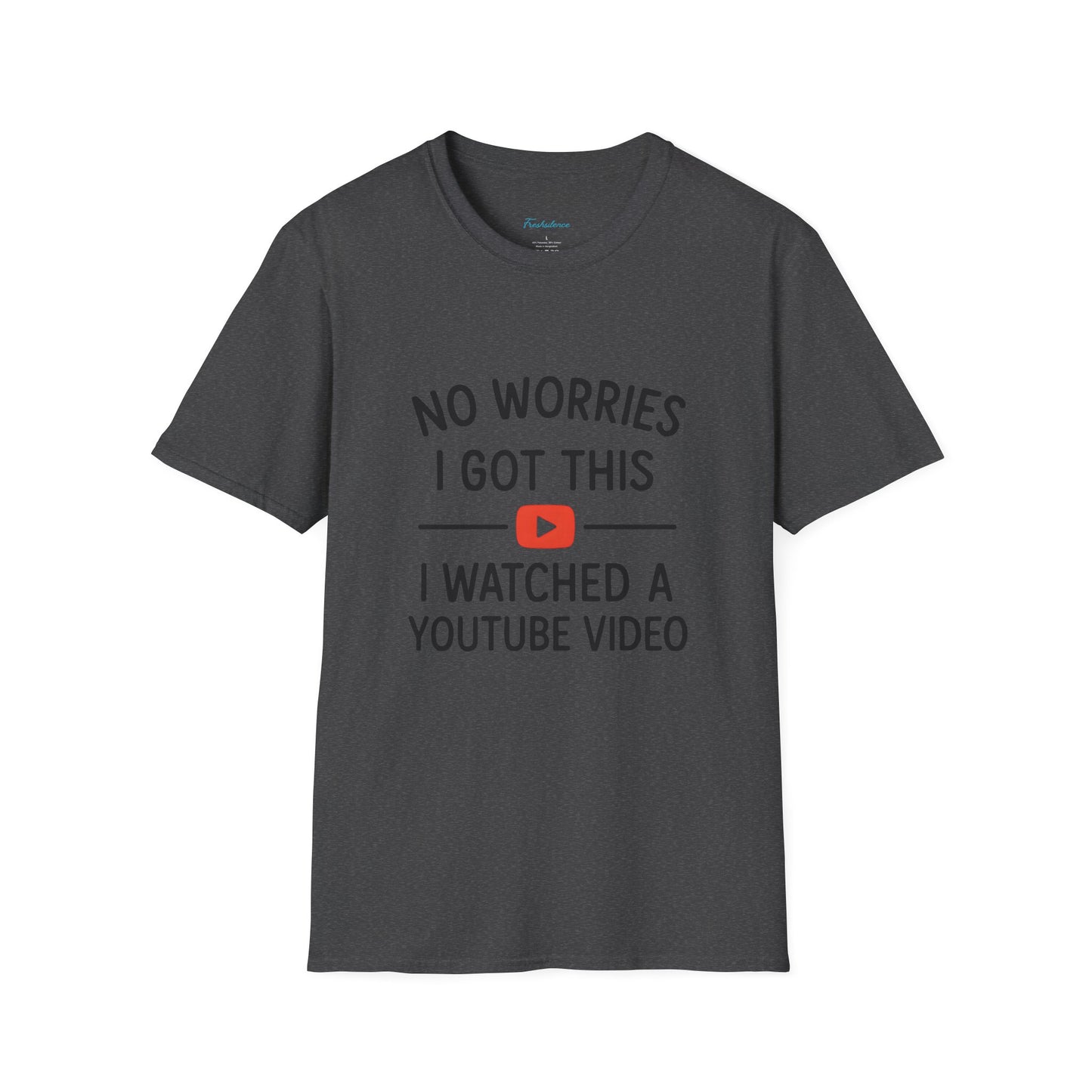 "No Worries I Got This — Tee Shirt