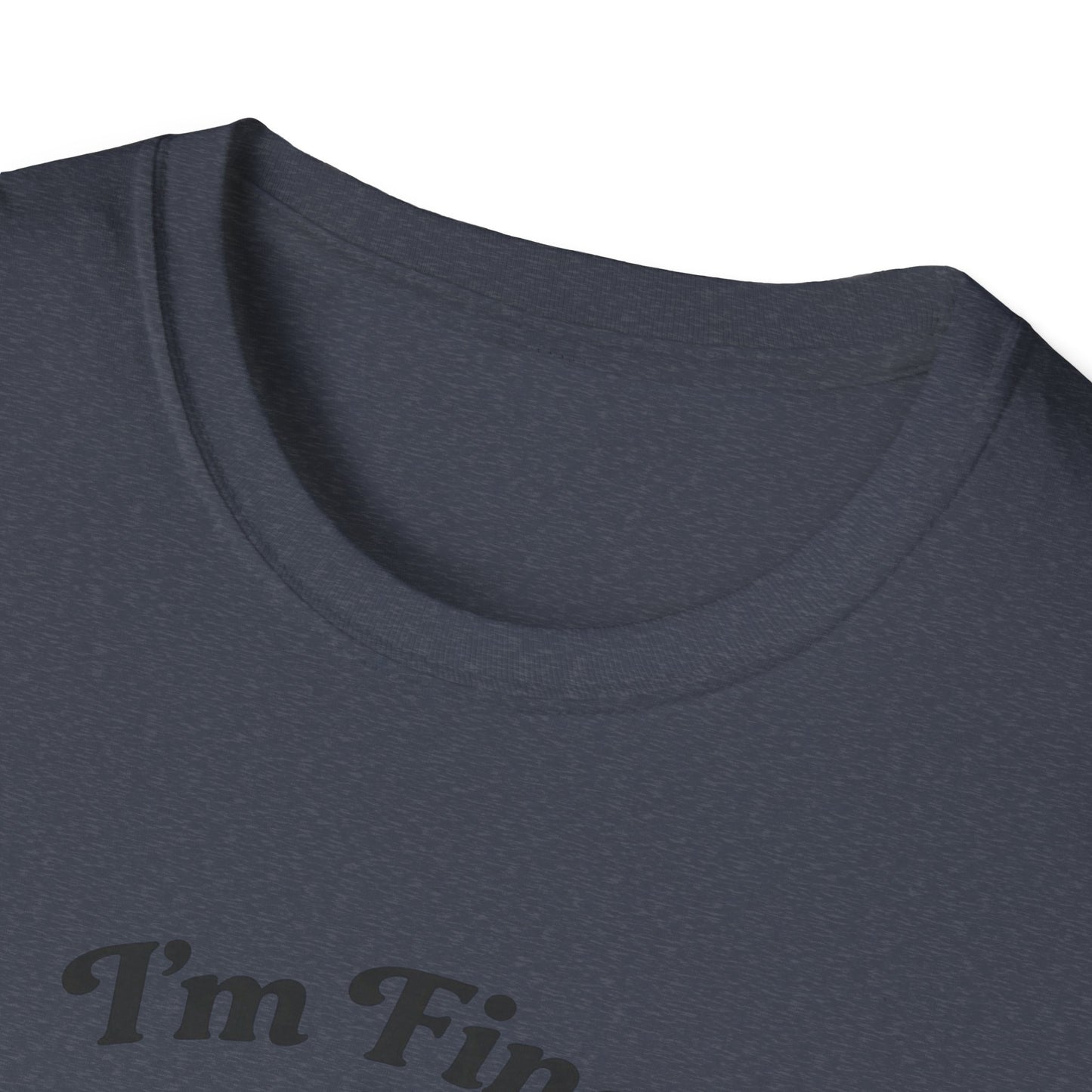 I'm Fine T-Shirt