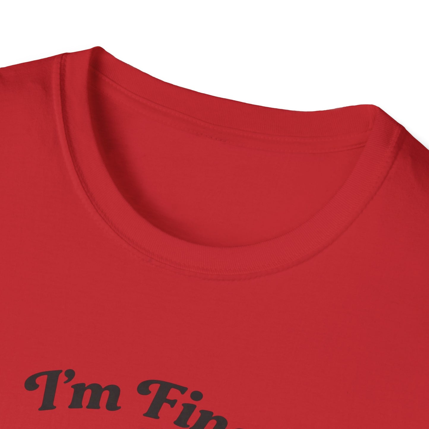 I'm Fine T-Shirt