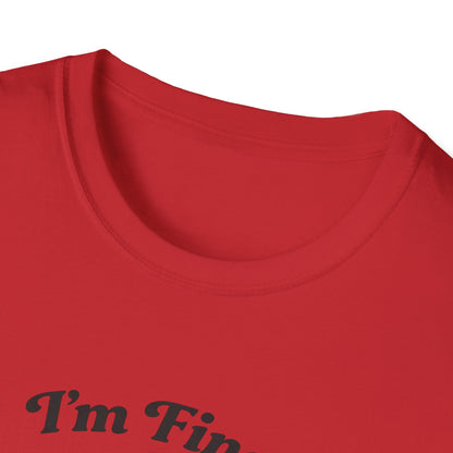 I'm Fine T-Shirt