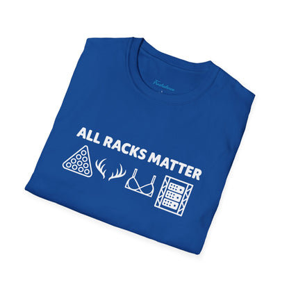"All Racks Matter" T-Shirt
