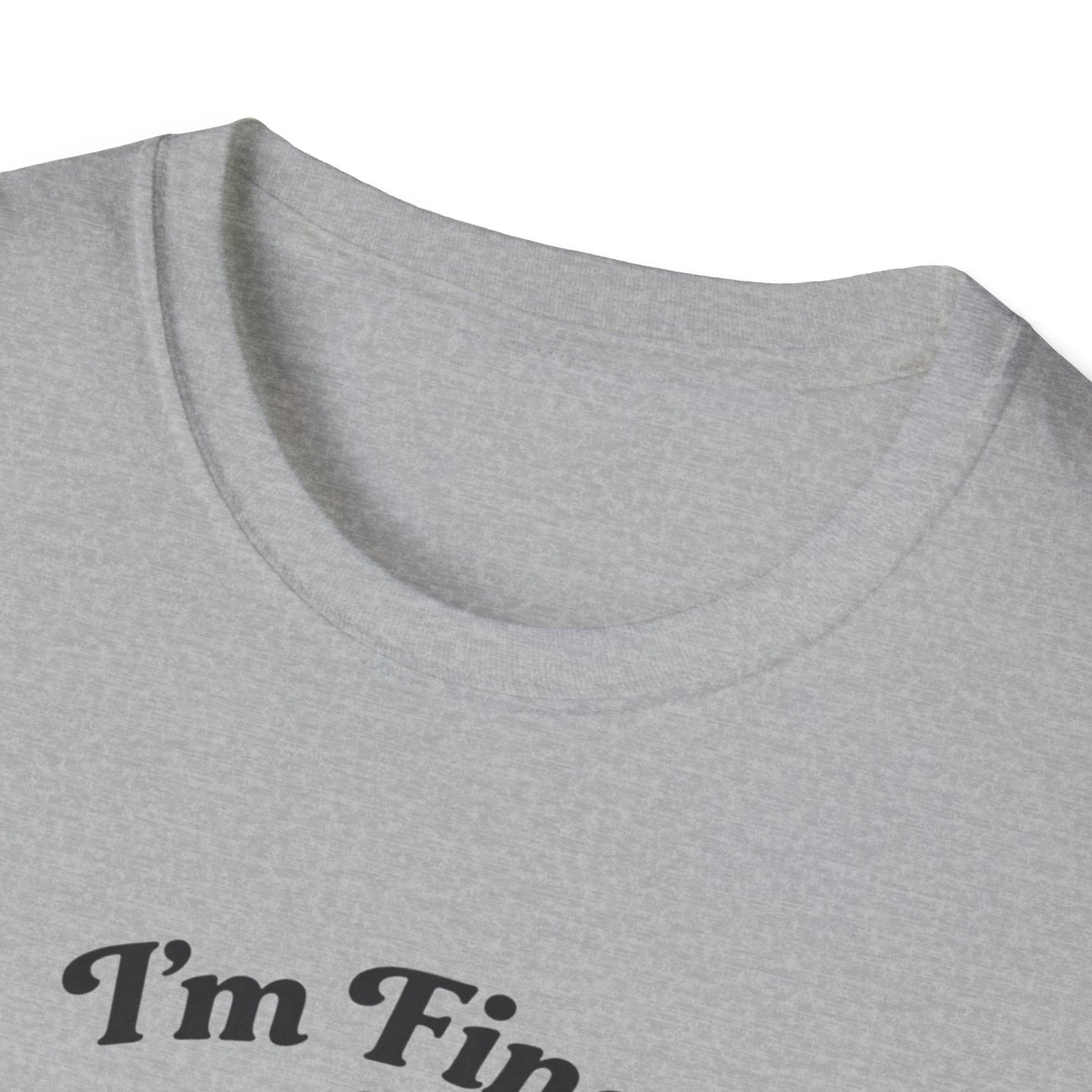I'm Fine T-Shirt