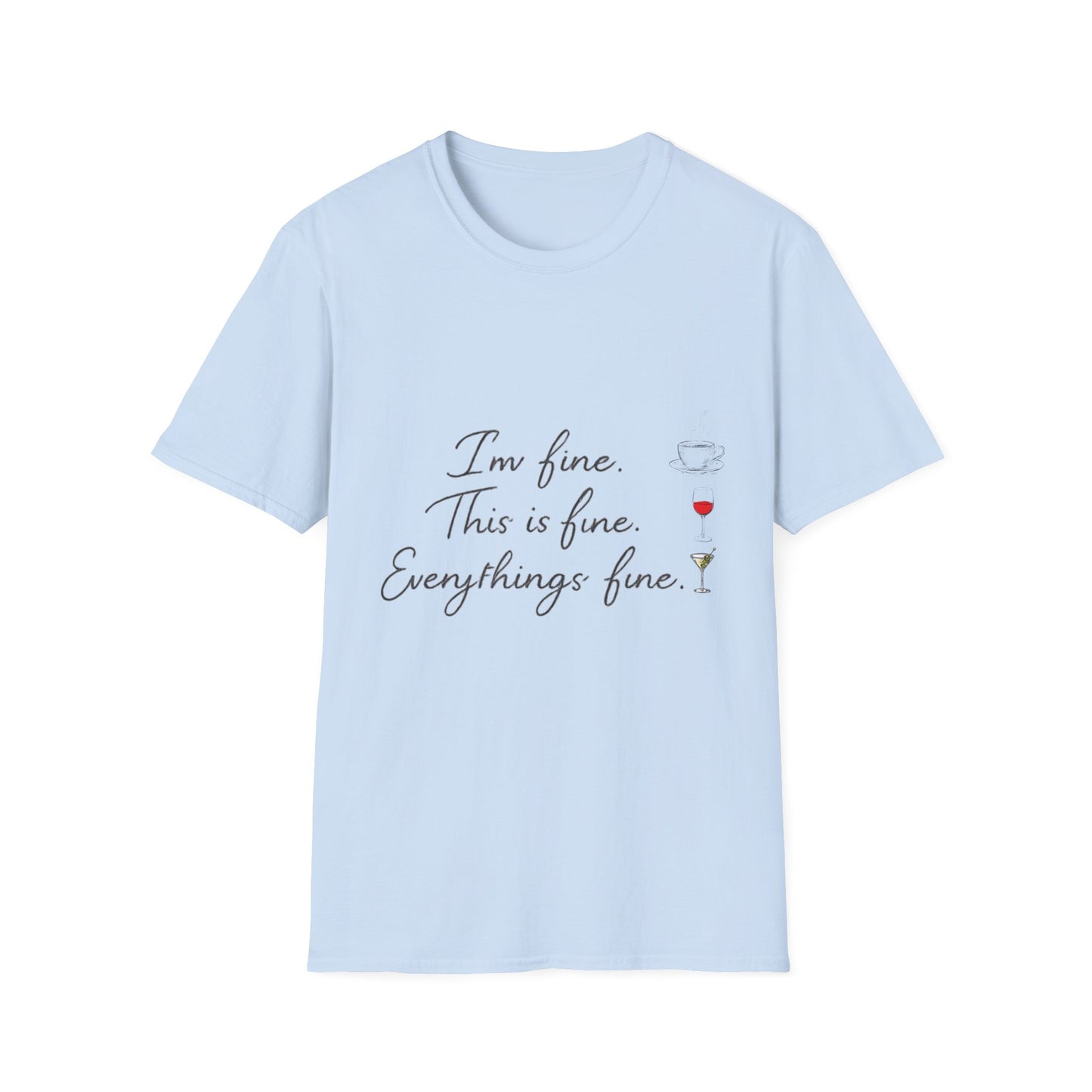 I'm Fine This Is Fine Everything's Fine T-Shirt — Funny Sarcastic Wine Tee