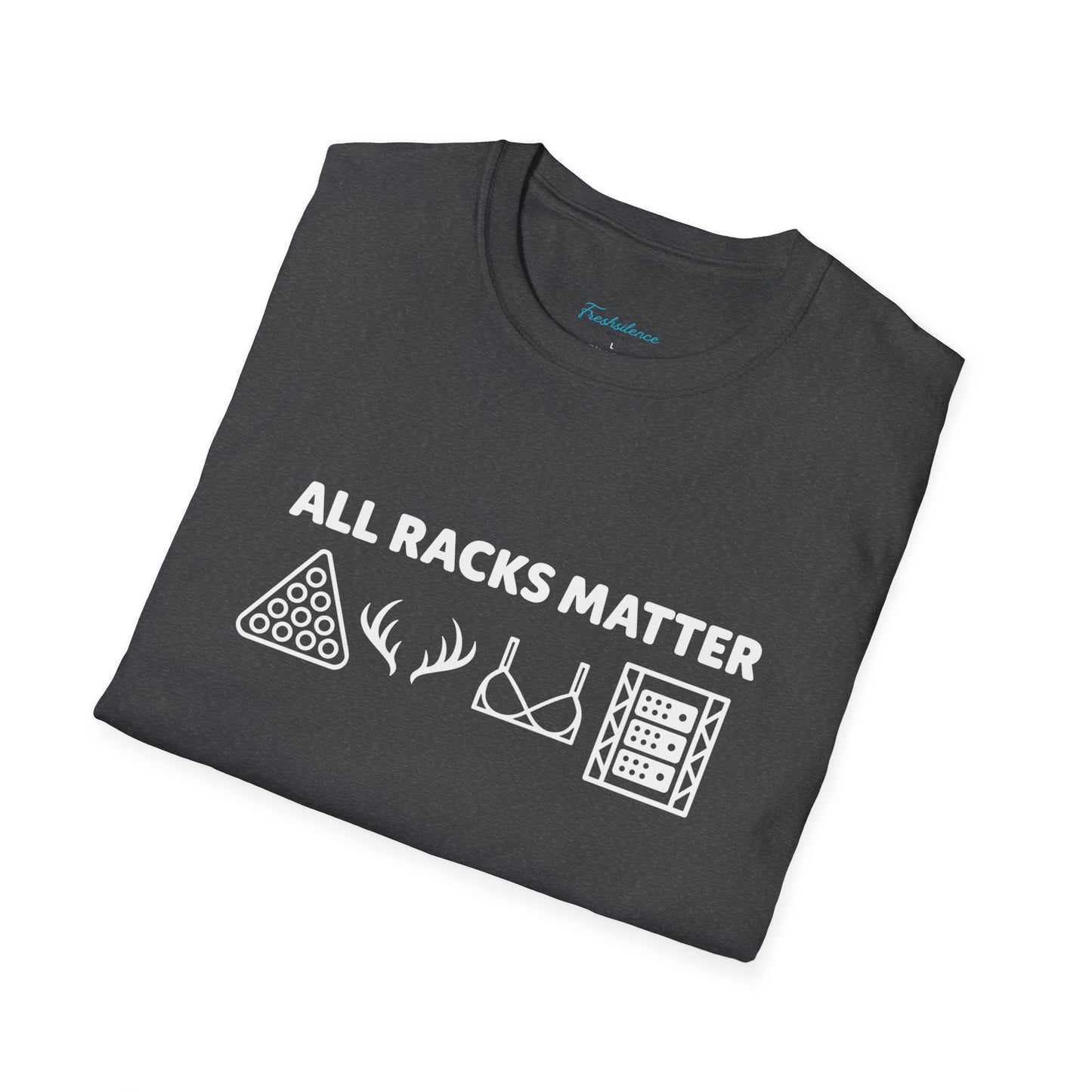 "All Racks Matter" T-Shirt