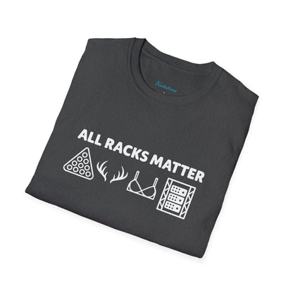 "All Racks Matter" T-Shirt