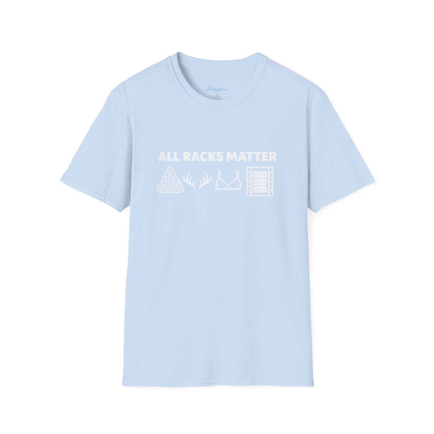"All Racks Matter" T-Shirt
