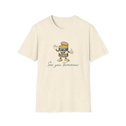 Corn Can T-Shirt — "See You Tomorrow"