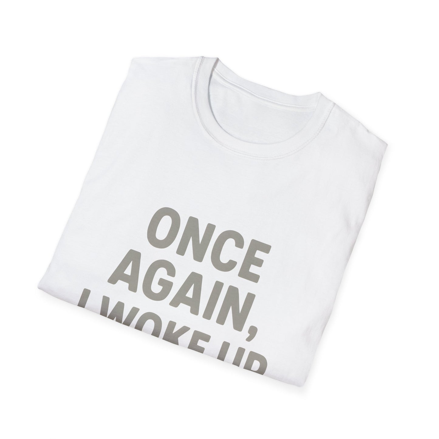 Once Again, I Woke Up Awesome T-Shirt