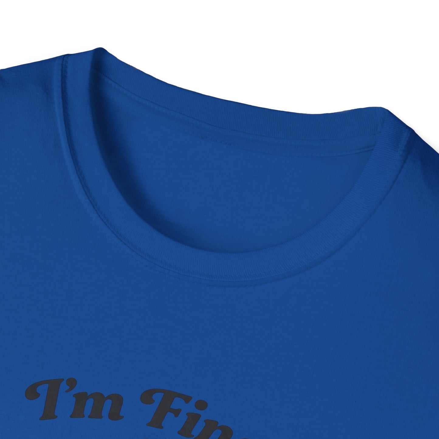 I'm Fine T-Shirt