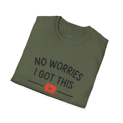 "No Worries I Got This — Tee Shirt