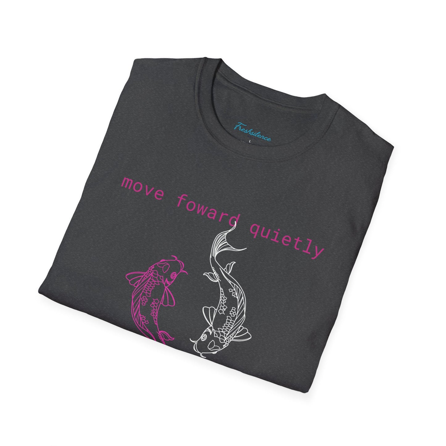 Move Forward Quietly T-Shirt — Feminine Pink Koi Graphic Tee