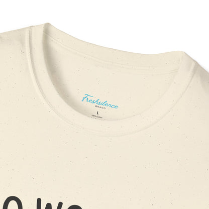 "No Worries I Got This — Tee Shirt