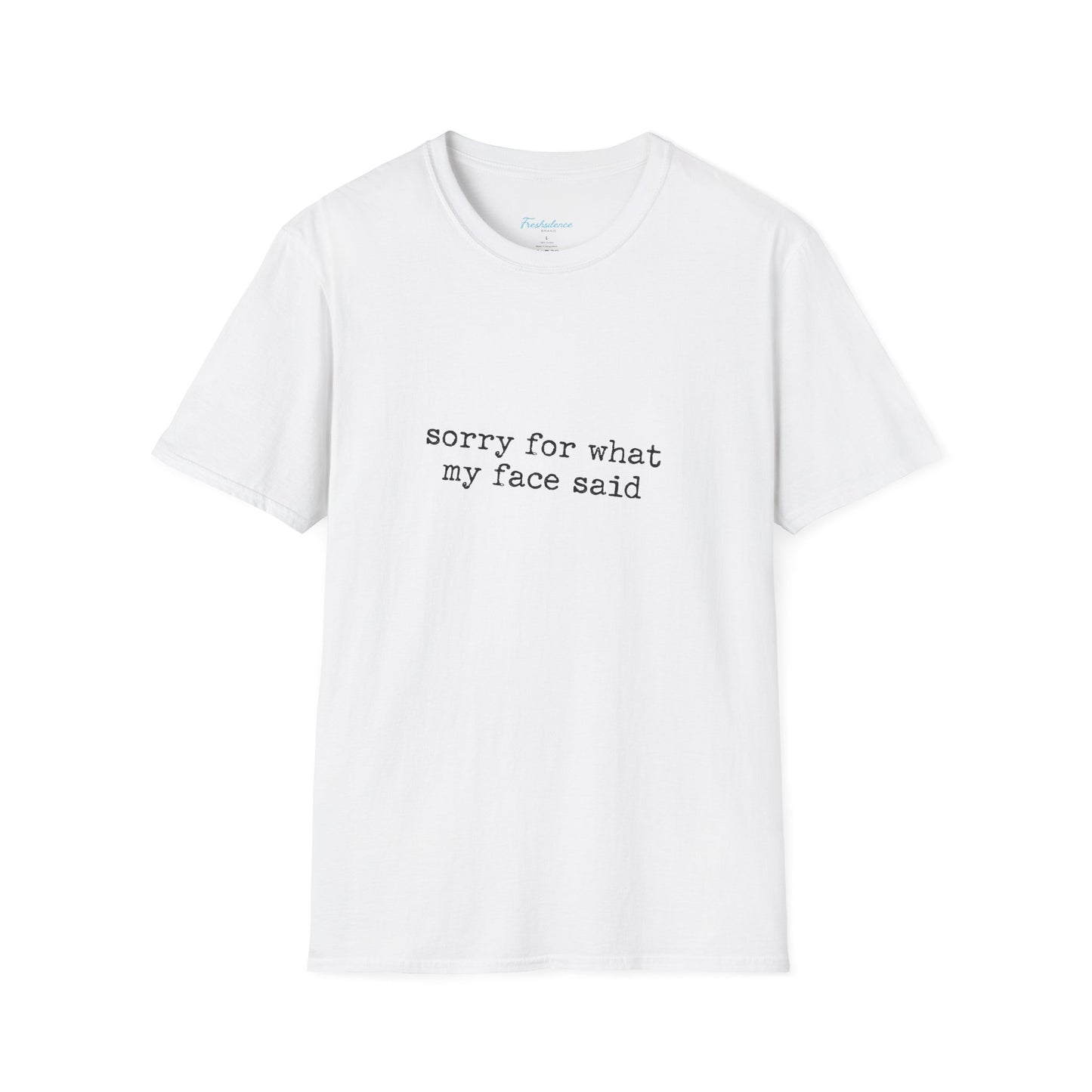 “Sorry For What My Face Said” Graphic Tee — Funny Sarcastic White T-Shirt