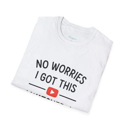 "No Worries I Got This — Tee Shirt