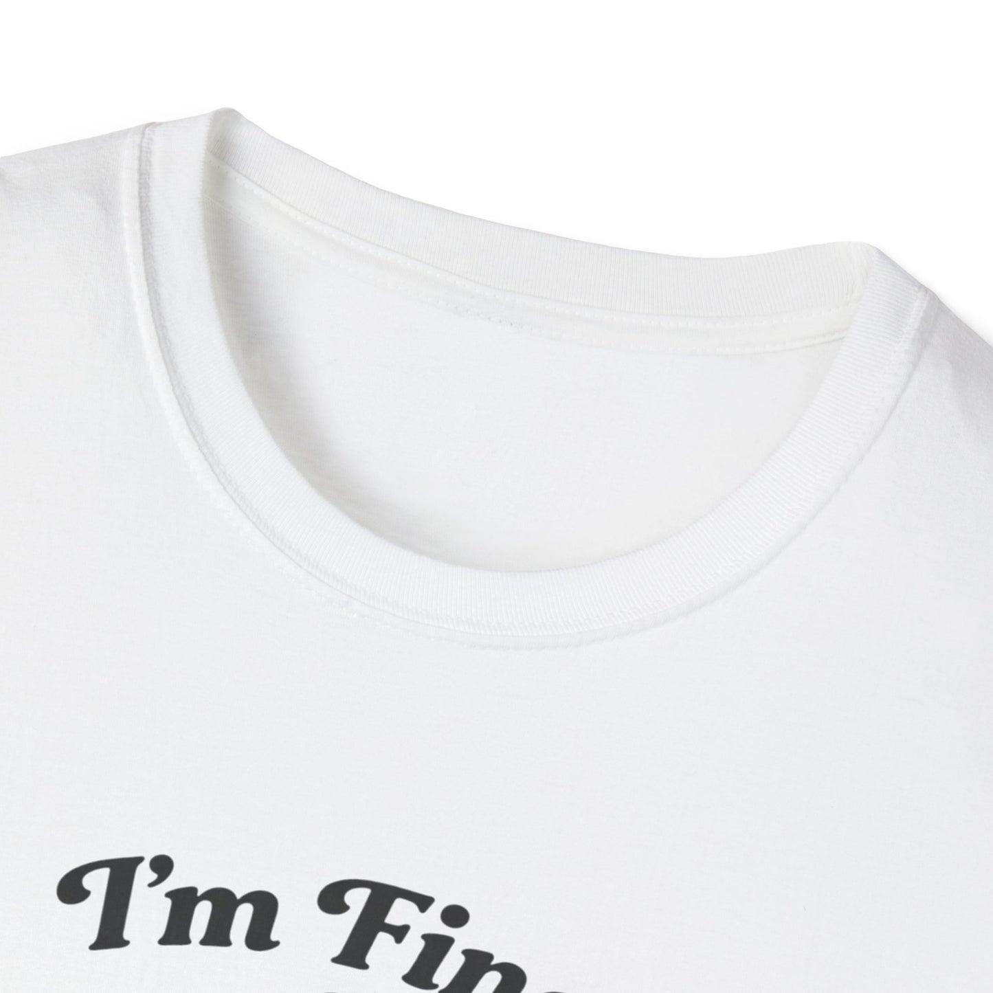 I'm Fine T-Shirt