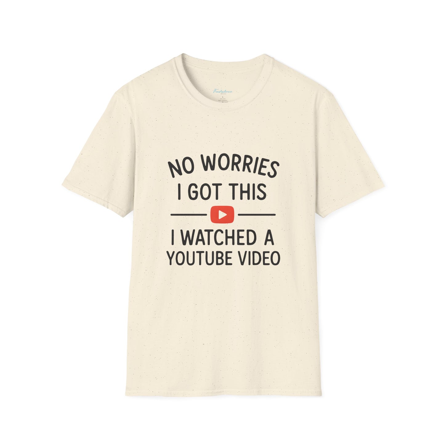 "No Worries I Got This — Tee Shirt