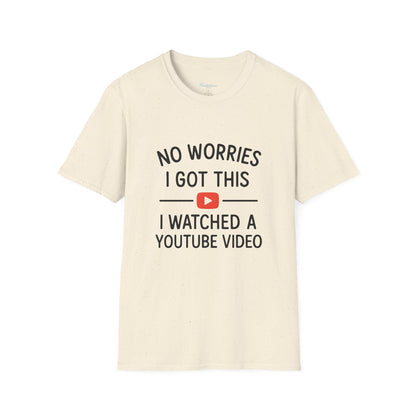 "No Worries I Got This — Tee Shirt