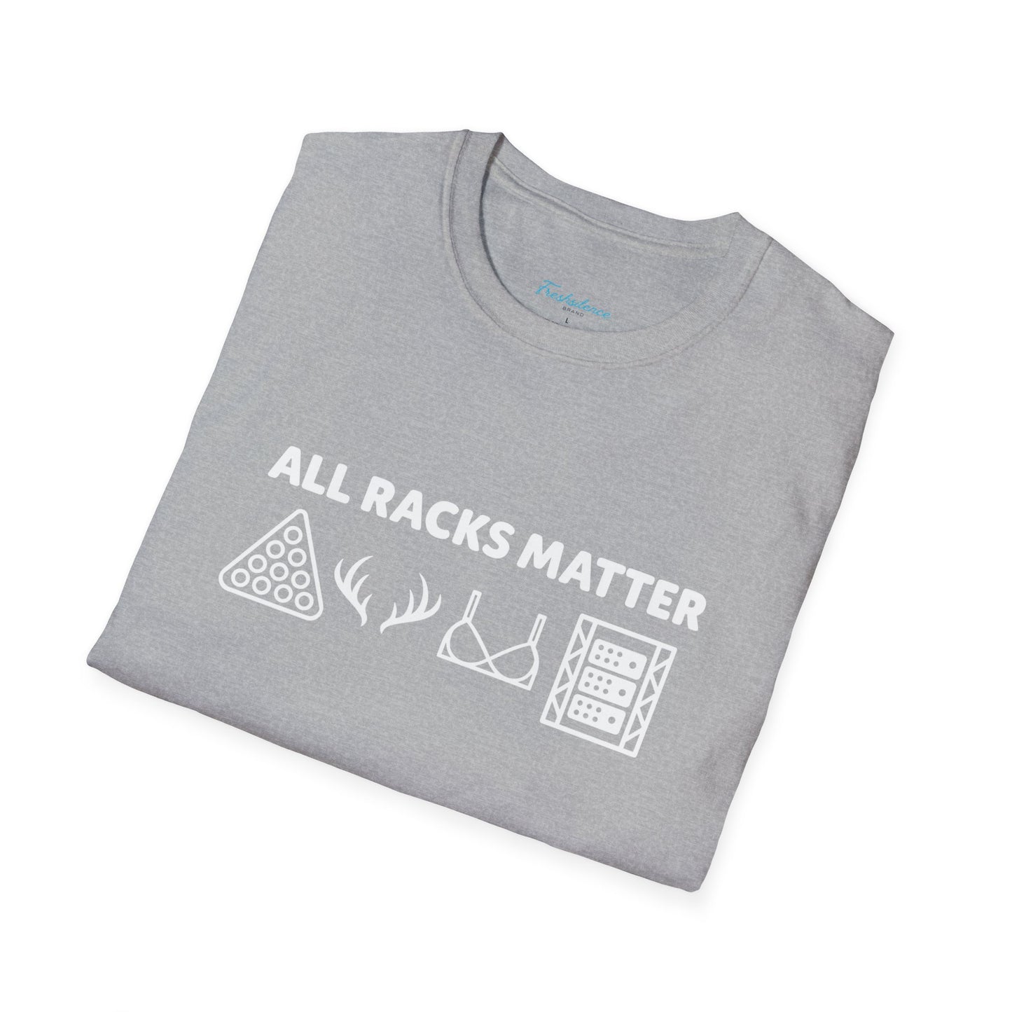 "All Racks Matter" T-Shirt