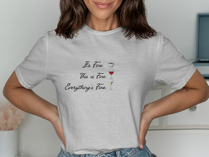 It's Fine Everything's Fine Wine T-Shirt