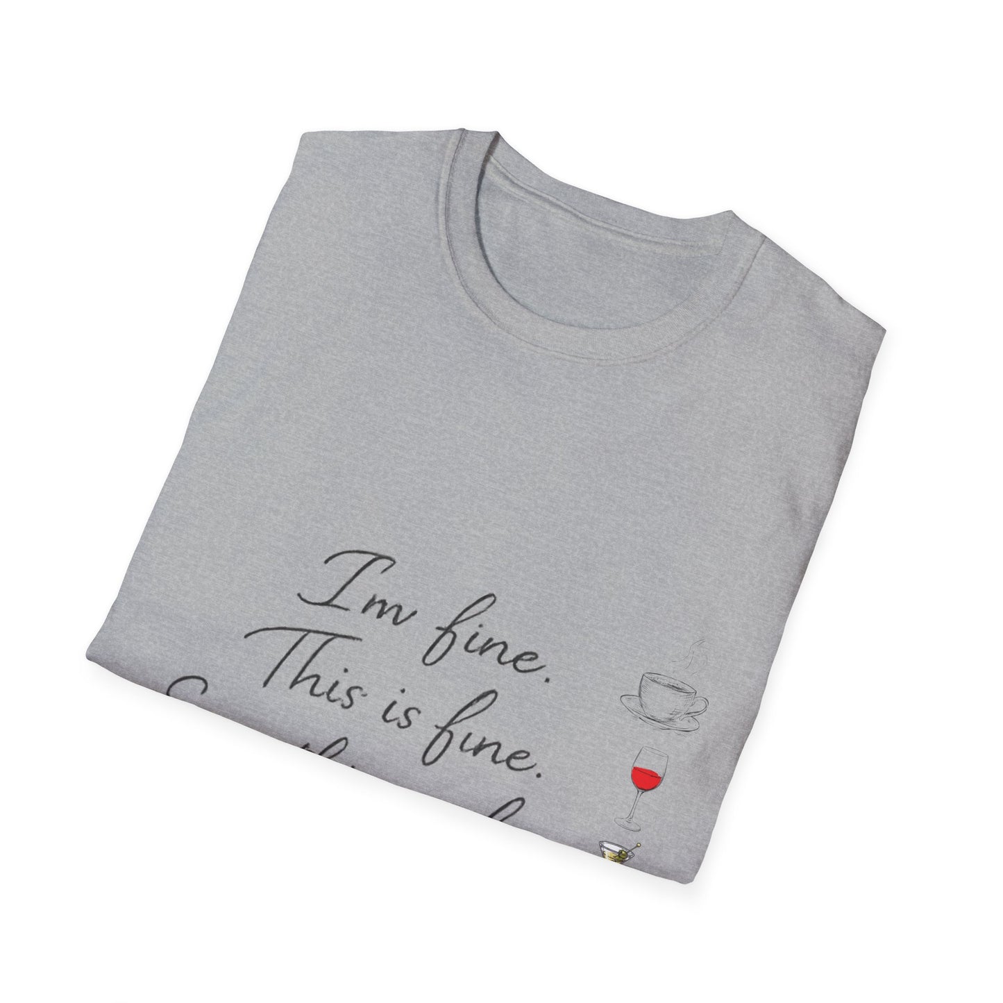 I'm Fine This Is Fine Everything's Fine T-Shirt — Funny Sarcastic Wine Tee