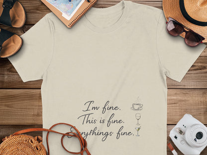 I'm Fine This is Fine Everything's Fine T-shirt