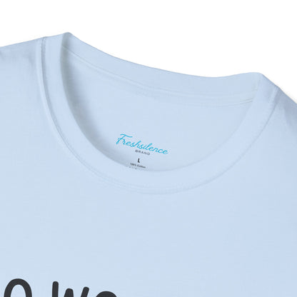 "No Worries I Got This — Tee Shirt