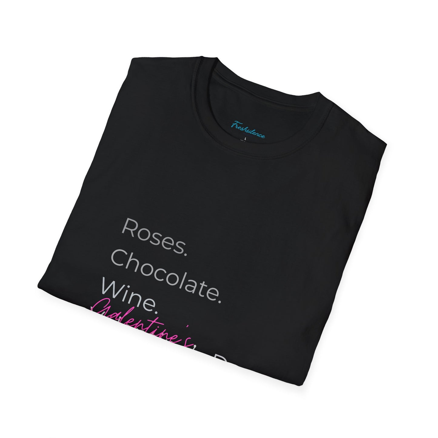 Valentine List T‑Shirt — “Roses. Chocolate. Wine. Valentine’s Day” Minimal Graphic Tee