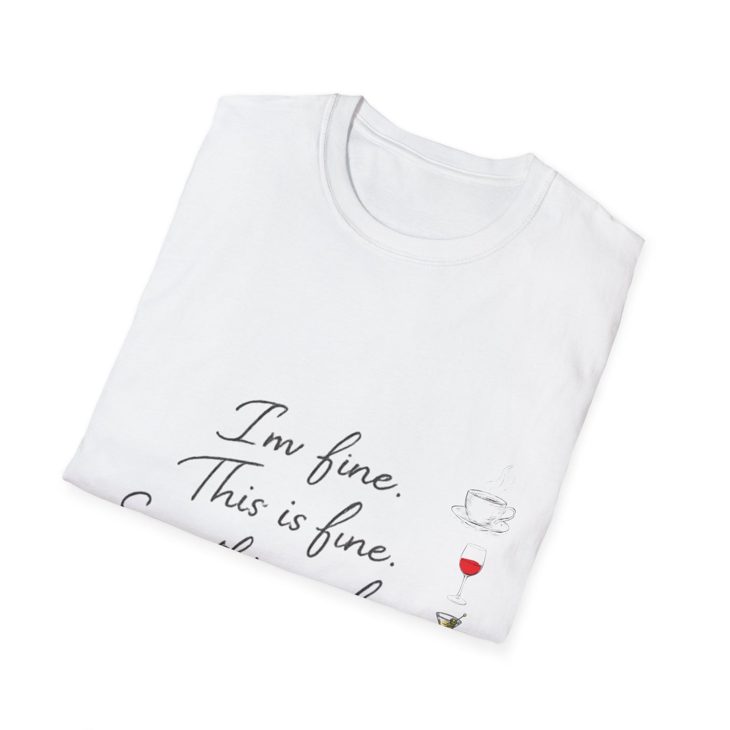 I'm Fine This Is Fine Everything's Fine T-Shirt — Funny Sarcastic Wine Tee