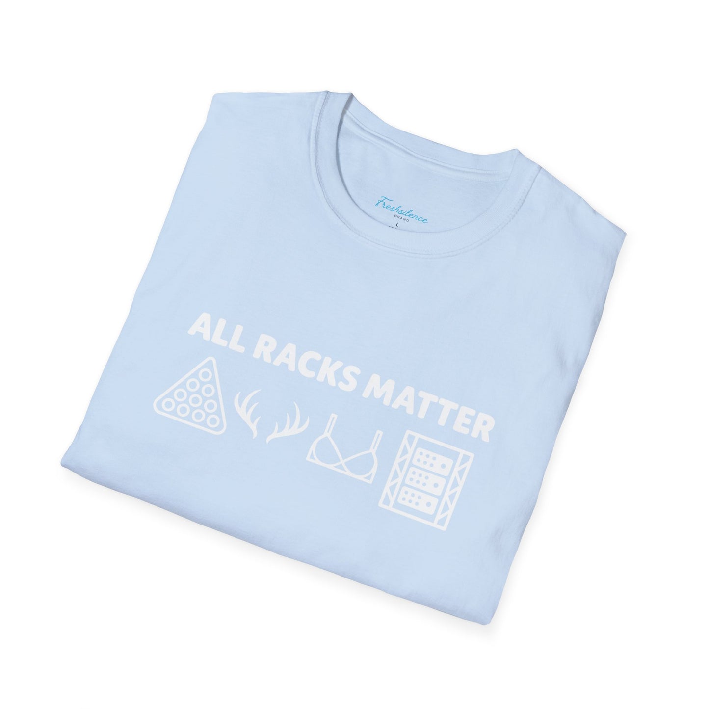 "All Racks Matter" T-Shirt