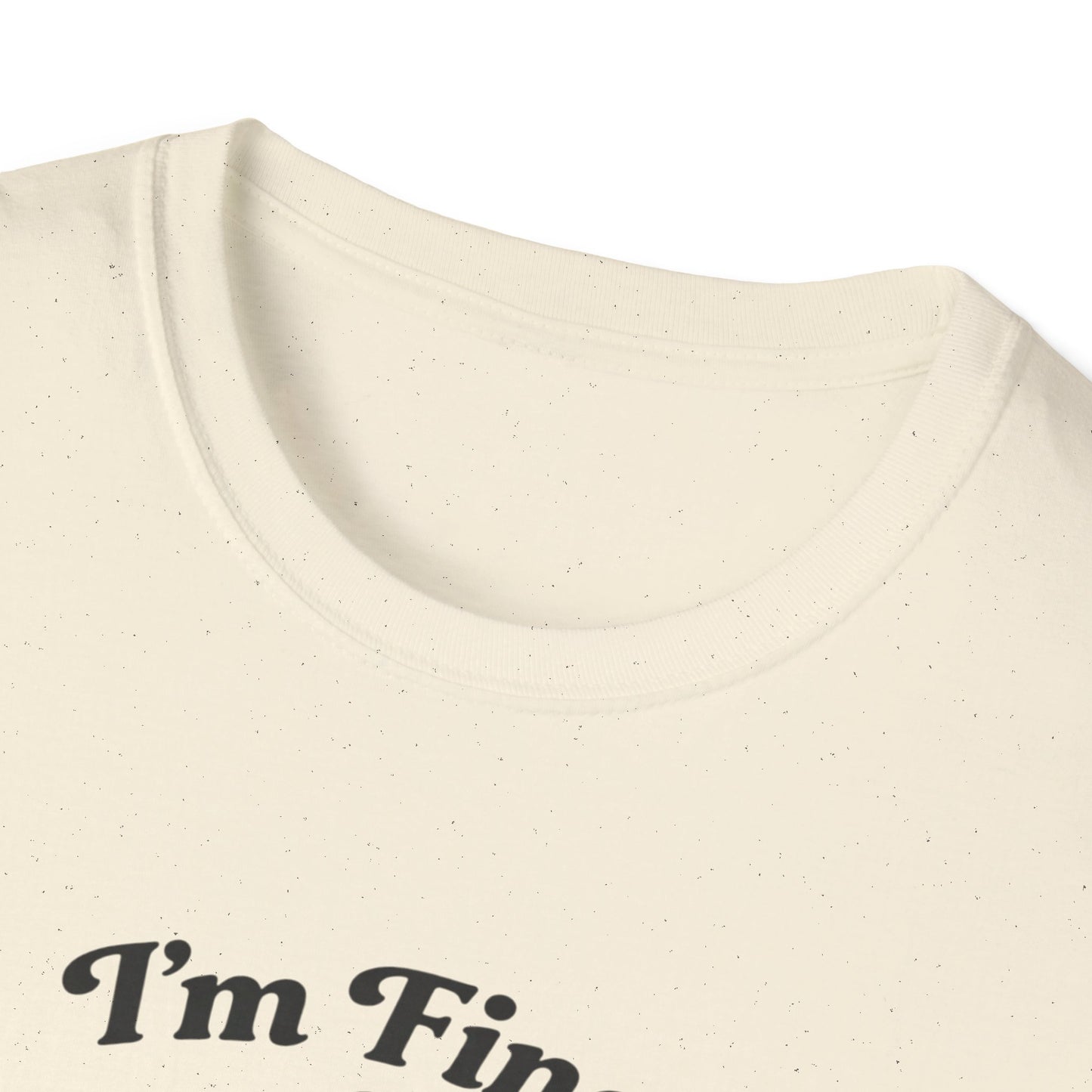 I'm Fine T-Shirt