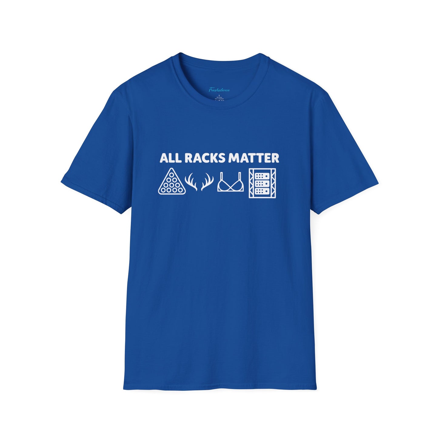 "All Racks Matter" T-Shirt