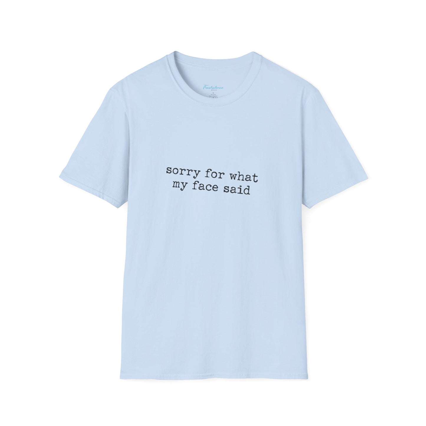 “Sorry For What My Face Said” Graphic Tee — Funny Sarcastic White T-Shirt
