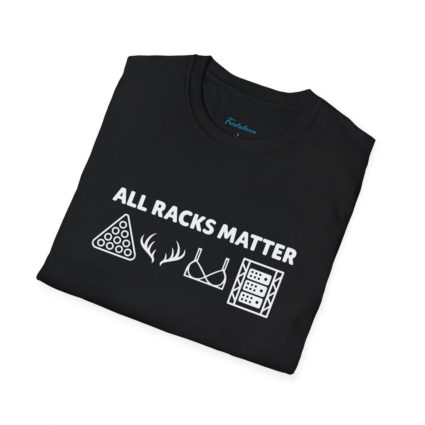 "All Racks Matter" T-Shirt