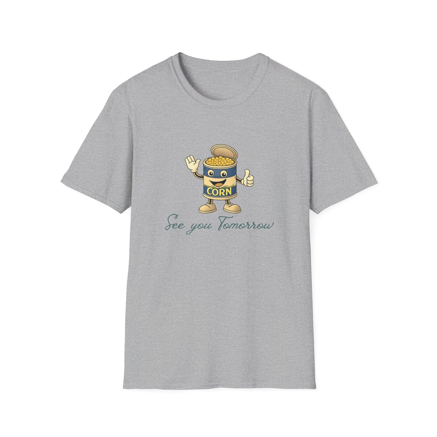 Corn Can T-Shirt — "See You Tomorrow"