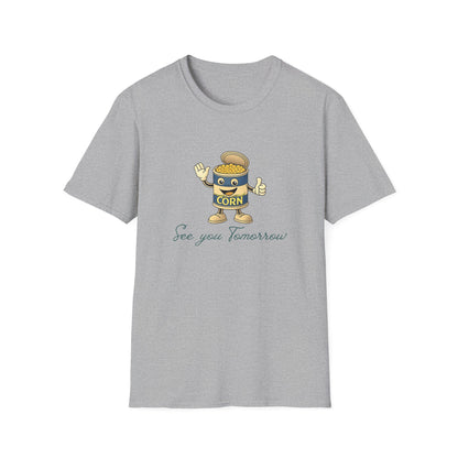 Corn Can T-Shirt — "See You Tomorrow"