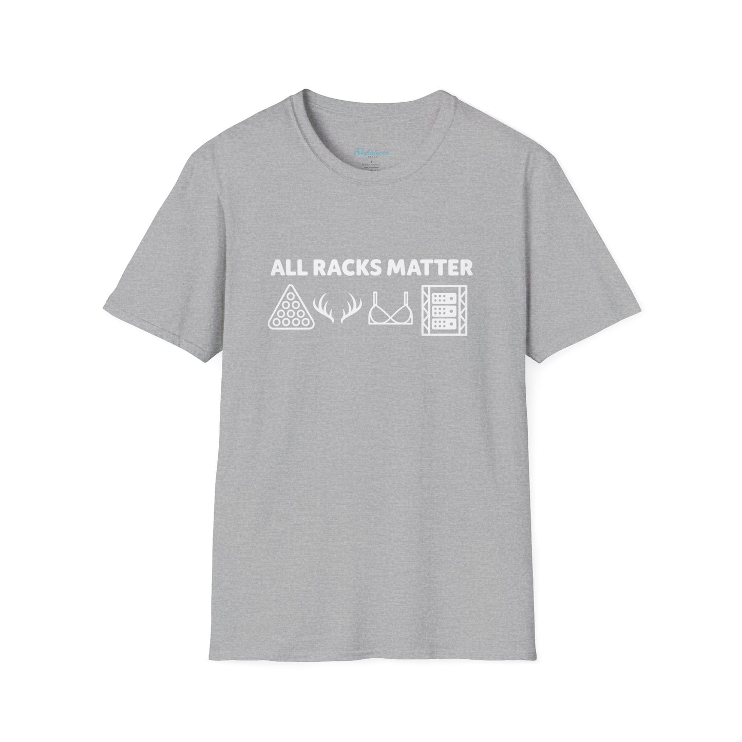 "All Racks Matter" T-Shirt