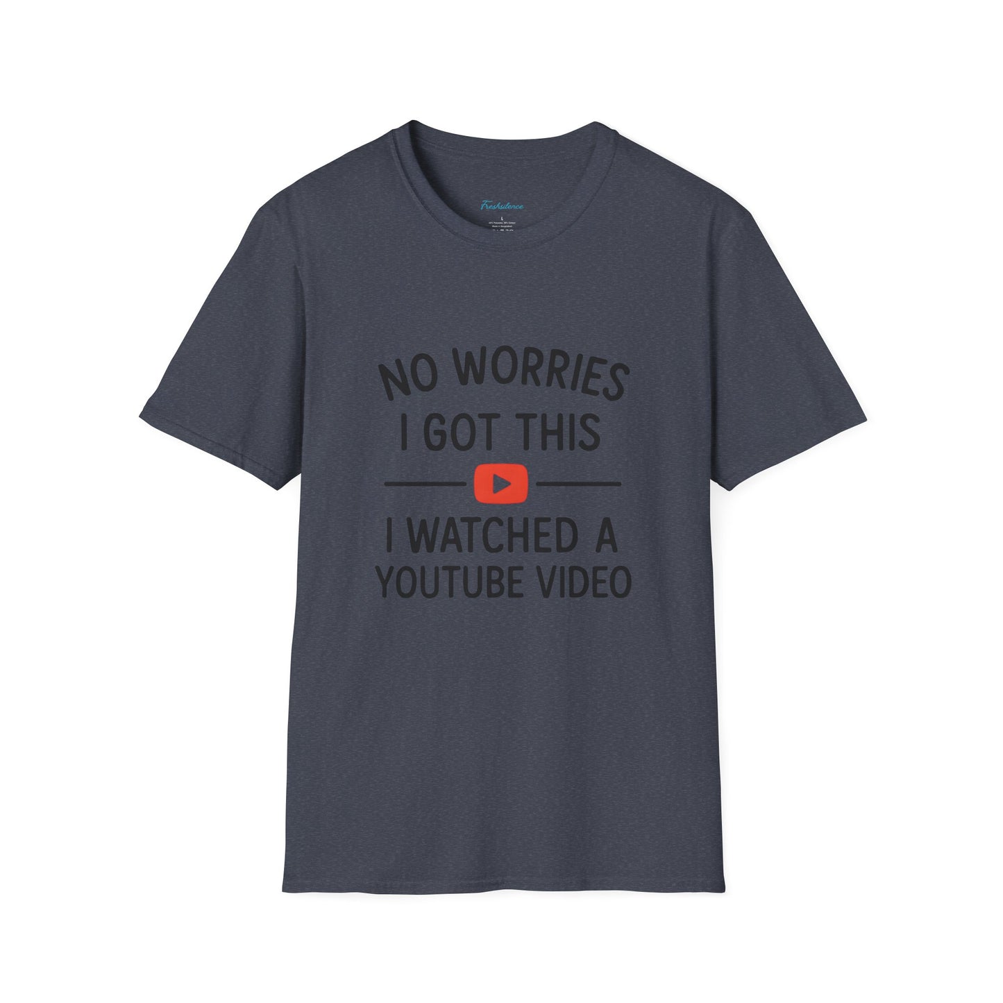 "No Worries I Got This — Tee Shirt