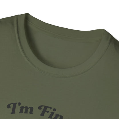 I'm Fine T-Shirt