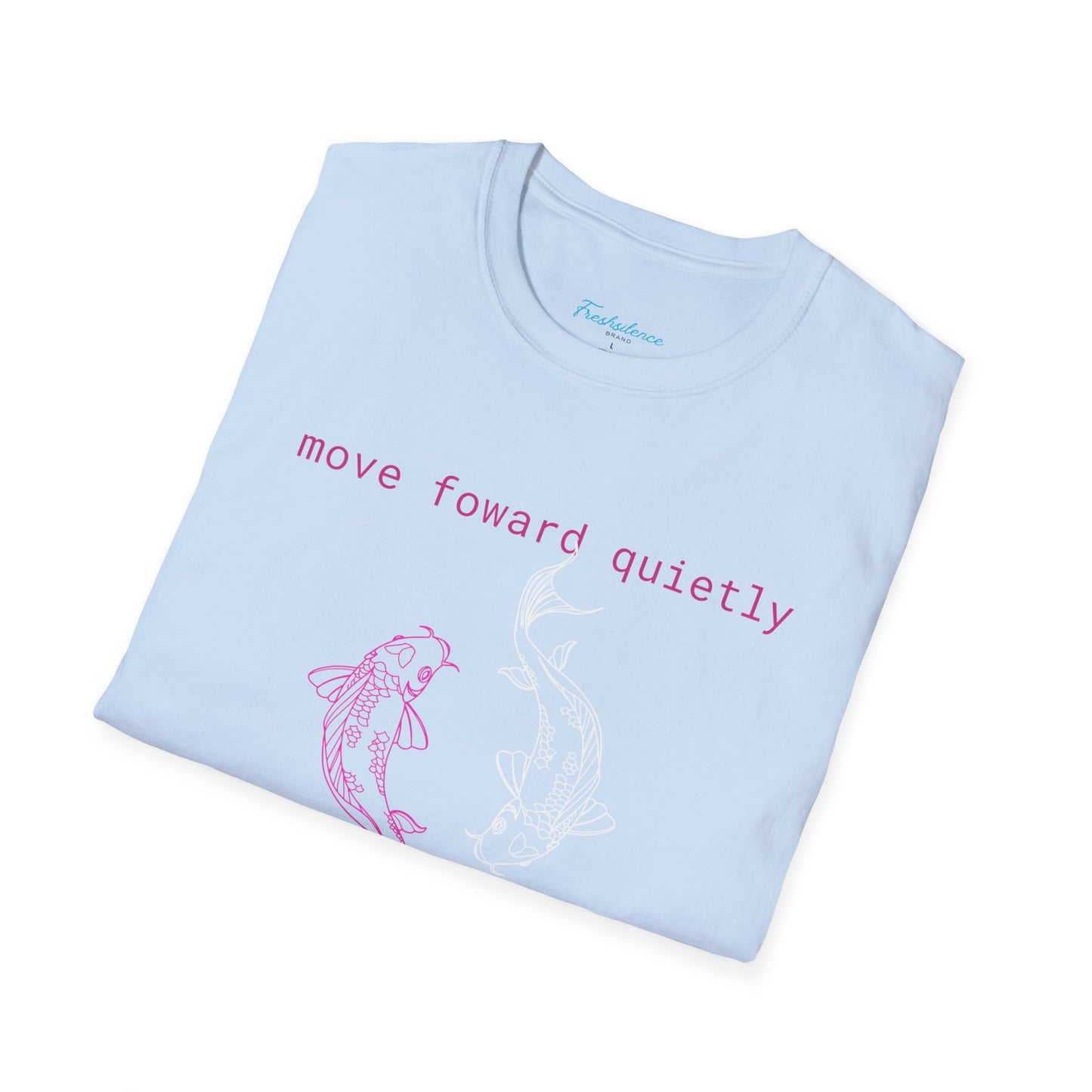 Move Forward Quietly T-Shirt — Feminine Pink Koi Graphic Tee