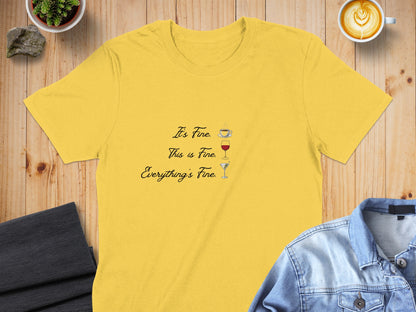 It's Fine This is Fine Everything's Fine t-shirt