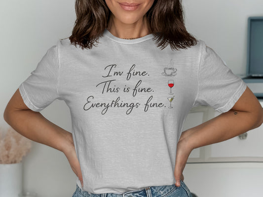 I'm Fine This is Fine Everything's Fine T-Shirt